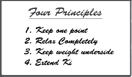 1. Keep one point 2. Relax Completely 3. Keep weight underside 4. Extend Ki